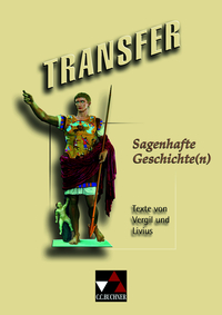 Transfer. Die Lateinlektüre / Sagenhafte Geschichte(n)