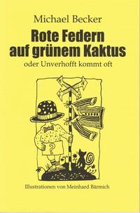 Rote Federn auf grünem Kaktus oder unverhofft kommt oft
