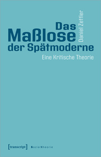 Vorderes Coverbild Das Maßlose der Spätmoderne