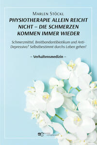 PHYSIOTHERAPIE ALLEIN REICHT NICHT – DIE SCHMERZEN KOMMEN IMMER WIEDER