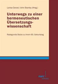 Unterwegs zu einer hermeneutischen Übersetzungswissenschaft