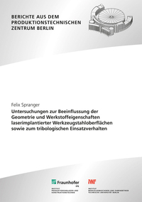 Untersuchungen zur Beeinflussung der Geometrie und Werkstoffeigenschaften laserimplantierter Werkzeugstahloberflächen sowie zum tribologischen Einsatzverhalten