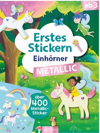 Vorderes Coverbild Erstes Stickern Metallic – Einhörner