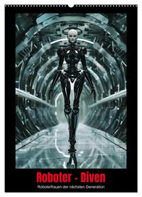 Roboter - Diven (Wandkalender 2026 DIN A2 hoch), CALVENDO Monatskalender