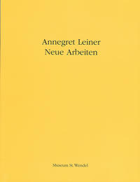 Annegret Leiner - Neue Arbeiten