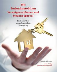 Mit Ferienimmobilien Vermögen aufbauen und Steuern sparen!
