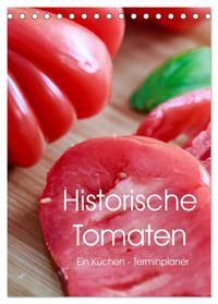 Historische Tomaten - Ein Küchen Terminplaner (Tischkalender 2025 DIN A5 hoch), CALVENDO Monatskalender