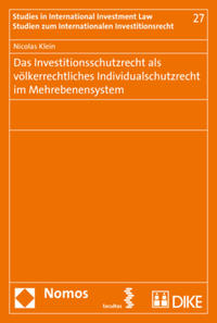 Das Investitionsschutzrecht als völkerrechtliches Individualschutzrecht im Mehrebenensystem