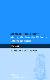 Maria, "Mutter der Einheit" (Mater unitatis)