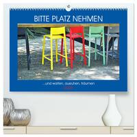 Bitte Platz nehmen...und warten, ausruhen, träumen (hochwertiger Premium Wandkalender 2025 DIN A2 quer), Kunstdruck in Hochglanz