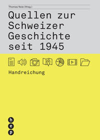 Quellen zur Schweizer Geschichte seit 1945