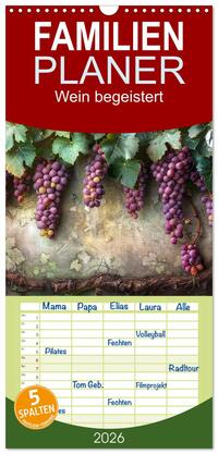 Familienplaner 2026 - Wein begeistert mit 5 Spalten (Wandkalender, 21 x 45 cm) CALVENDO
