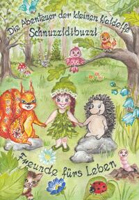 Die Abenteuer der kleinen Waldelfe Schnuzzldibuzzl