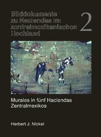 Murales in fünf Haciendas Zentralmexicos