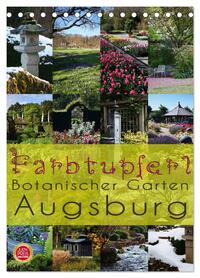 Farbtupferl - Botanischer Garten Augsburg (Tischkalender 2026 DIN A5 hoch), CALVENDO Monatskalender