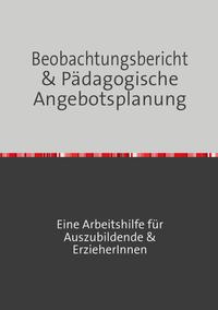 Beobachtungsbericht &amp; pädagogische Angebotsplanung