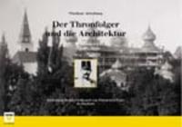 Der Thronfolger und die Architektur