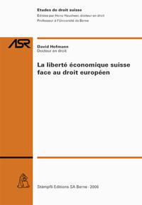 La liberté économique suisse face au droit européen