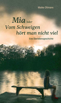 Mia oder Vom Schweigen hört man nicht viel