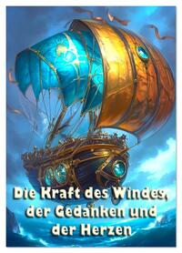 Die Kraft des Windes, der Gedanken und der Herzen (Tischkalender 2026 DIN A5 hoch), CALVENDO Monatskalender