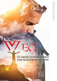 Der Weg zu mehr Zufriedenheit und Selbstbewusstsein