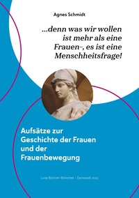 denn was wir wollen ist mehr als eine Frauen-, es ist eine Menschheitsfrage!