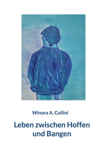 Leben zwischen Hoffen und Bangen