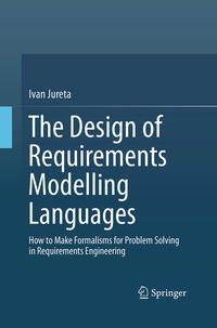 The Design of Requirements Modelling Languages