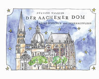 Der Aachener Dom – Baugeschichte und Denkmalpflege