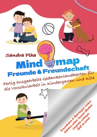 KitaFix-Mindmap Freunde & Freundschaft (Fertig ausgearbeitete Gedankenlandkarten für die Vorschularbeit in Kindergarten und Kita)