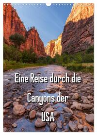 Eine Reise durch die Canyons der USA (Wandkalender 2026 DIN A3 hoch), CALVENDO Monatskalender