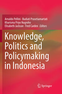 Knowledge, Politics and Policymaking in Indonesia