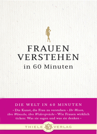 Frauen verstehen in 60 Minuten