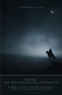 Buraq: Die Seelenreise des Propheten