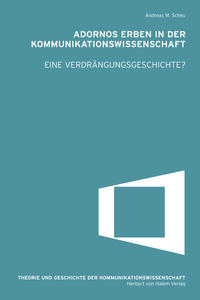 Adornos Erben in der Kommunikationswissenschaft