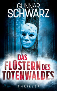 Das Flüstern des Totenwaldes (Thriller)
