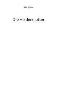 Die Heldenmutter