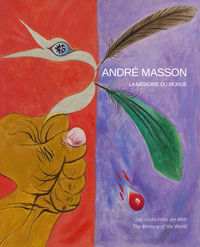 ANDRÉ MASSON. LA MÉMOIRE DU MONDE