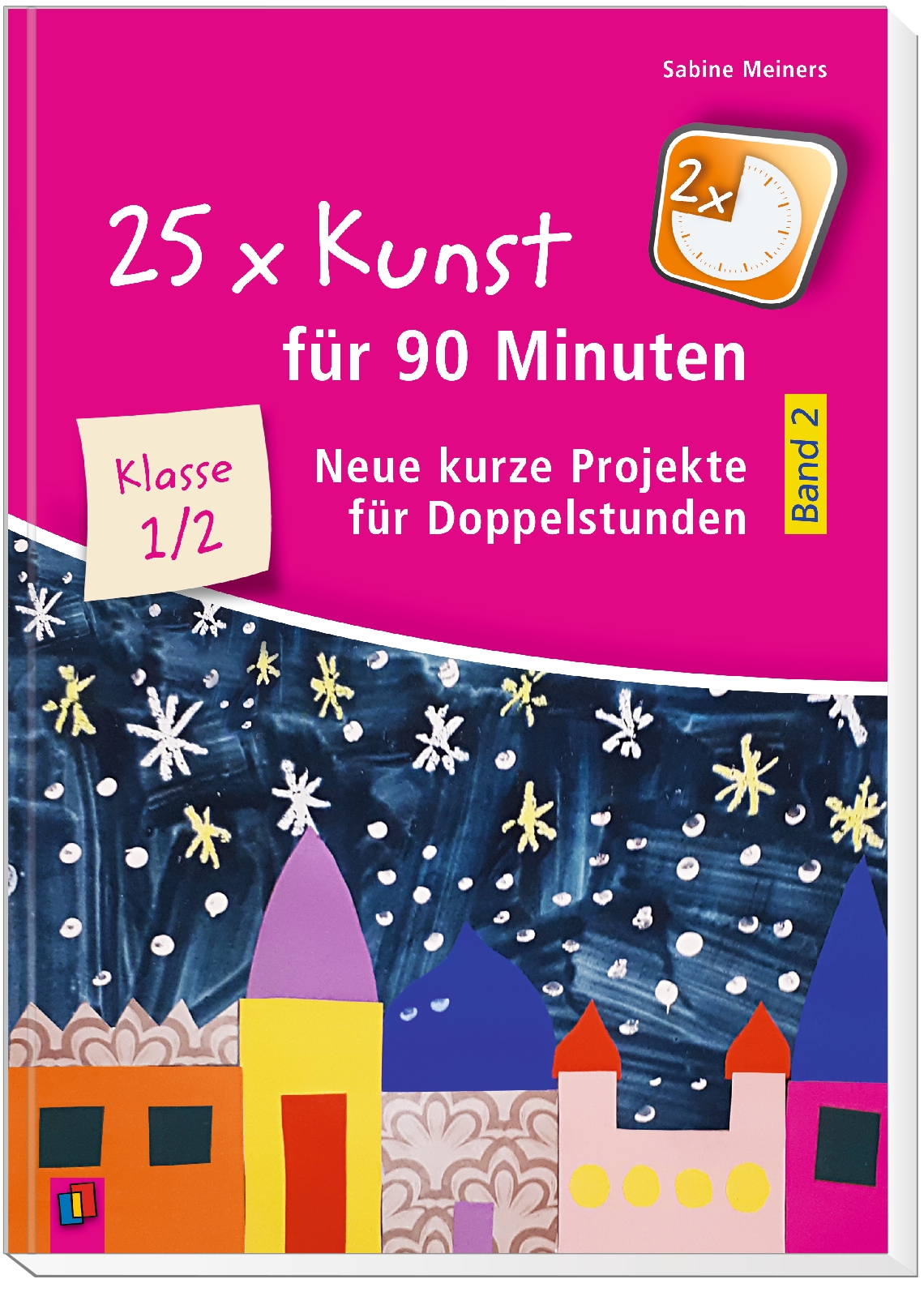 25 x Kunst für 90 Minuten - Band 2 – Klasse 1/2