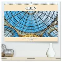 Oben - Bilder aus der Froschperspektive (hochwertiger Premium Wandkalender 2026 DIN A2 quer), Kunstdruck in Hochglanz