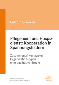Pflegeheim und Hospizdienst: Kooperation in Spannungsfeldern