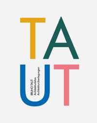 Taut - Architekturlehre / Architekturüberlegungen
