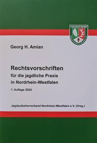 Rechtsvorschriften für die jagdliche Praxis in Nordrhein-Westfalen