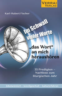 Im Schwall vieler Worte -„Das Wort“ an mich heraushören