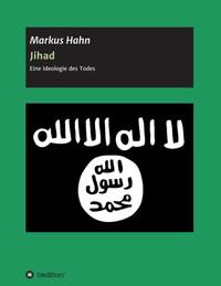 Jihad - Eine Ideologie des Todes