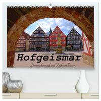 Hofgeismar - Dornröschenstadt und Fachwerkhäuser (hochwertiger Premium Wandkalender 2026 DIN A2 quer), Kunstdruck in Hochglanz