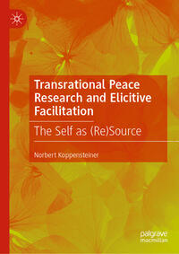Transrational Peace Research and Elicitive Facilitation
