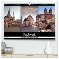 Fachwerk - wie aus einer anderen Zeit (hochwertiger Premium Wandkalender 2025 DIN A2 quer), Kunstdruck in Hochglanz