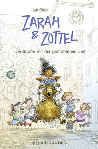 Zarah und Zottel - Die Sache mit der gestohlenen Zeit