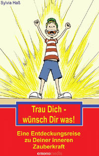 Trau Dich - wünsch Dir was!